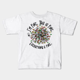 Im fine this is fine everything is fine Kids T-Shirt